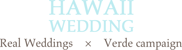 HAWAII WEDDING Real Weddings × Verde campaign